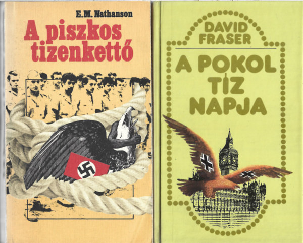 2 db k�nyv, E. M. Nathanson: A piszkos tizenkett�, David Fraser: A pokol t�z napja