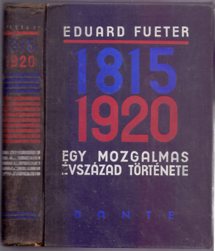 Havas Jzsef  Eduard Fueter (ford.) - 1815-1920 - Egy mozgalmas vszzad trtnete