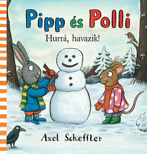 Axel Scheffler - Pipp és Polli - Hurrá, havazik!