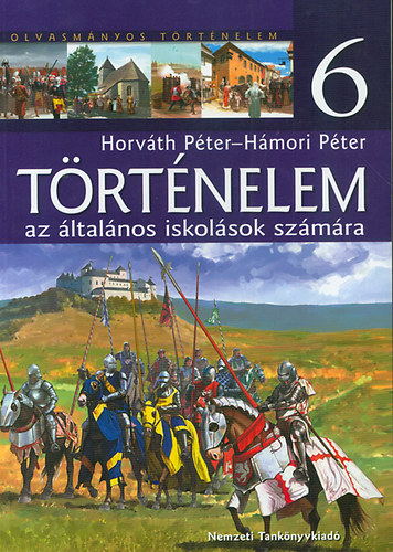 Hmori Pter; Horvth Pter - Trtnelem 6. az ltalnos iskolk szmra