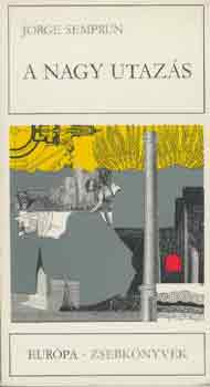 Jorge Semprun - A nagy utaz�s