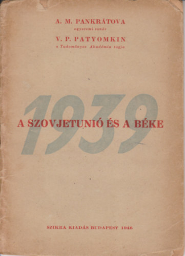A.M. Pankr�tova, V.P. Patyomkin - A Szovjetuni� �s a b�ke 1939