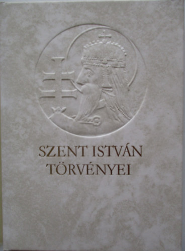 Helikon Kiad� - Szent Istv�n t�rv�nyei