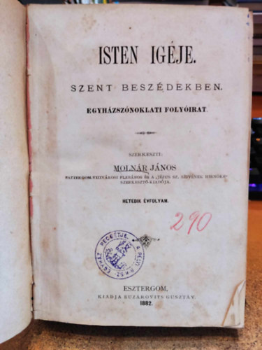 Molnár János - Isten igéje szent beszédekben 1882. VII. (Hetedik) évfolyam - egyházszónoklati folyóirat