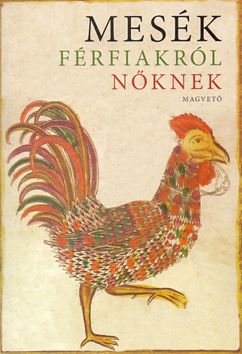 Mesék férfiakról nőknek