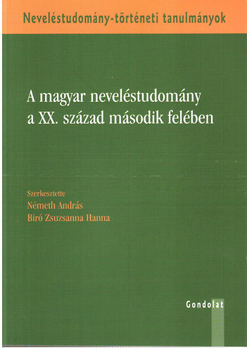 N�meth Andr�s-Bir� Zsuzsanna Hanna - A magyar nevel�studom�ny a XX. sz�zad m�sodik fel�ben