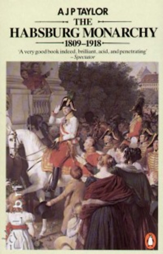 A.P. Taylor - The Habsburg monarchy 1809-1918