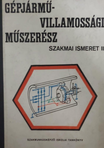 Reményi Sándor - Gépjármű-villamossági műszerész. Szakmai ismeret II.
