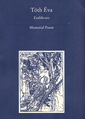 Tóth Éva - Emlékvers- Memorial poem (számozott, dedikált)