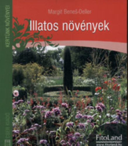 Margit Benes-Oeller - Illatos n�v�nyek