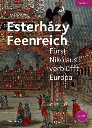 Stefan Körner - Esterházy Feenreich: Fuerst Nikolaus I. verbluefft Europa