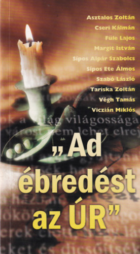 Asztalos Zolt�n - "Ad �bred�st az �R"