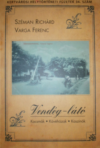 Sz�man Rich�rd; Varga Ferenc - Vend�g-l�t�