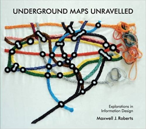 Maxwell J. Roberts - Underground Maps Unravelled