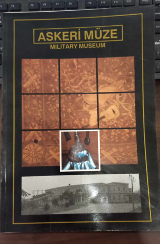 Askeri M�ze Military Museum (angol-t�r�k) Katonai M�zeum Hadi M�zeum