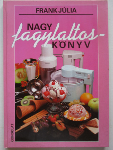 Frank Jlia - Nagy fagylaltosknyv