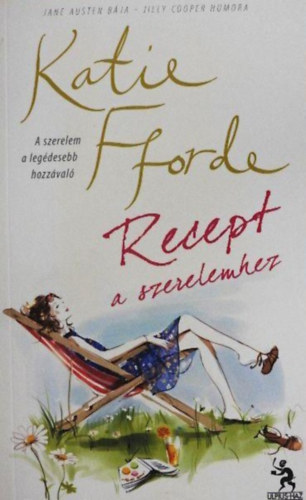 Sarkadi P�ter  Katie Fforde (szerk.), Darvas Eszter (ford.) - Recept a szerelemhez - A szerelem a leg�desebb hozz�val� (Jane Austen b�ja - Jilly Cooper humora)