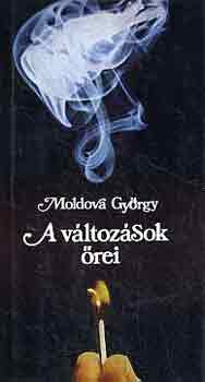 Moldova Gy�rgy - A v�ltoz�sok �rei