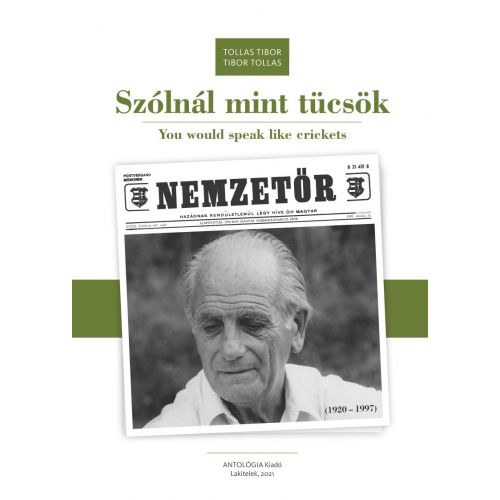 Tollas Tibor - Szólnál mint tücsök - You would speak like crickets (Antológia kiadó)