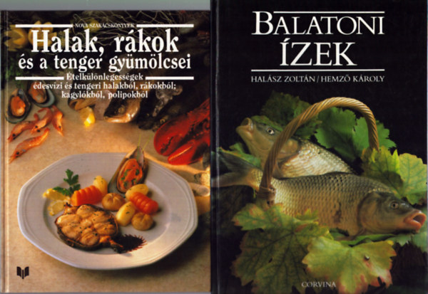 Hemz� K�roly Hal�sz Zolt�n - 2 db halas szak�csk�nyv: Balatoni �zek - Halak, r�kok �s a tenger gy�m�lcsei