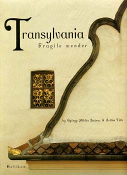 T�th; Sz�raz Mikl�s Gy�rgy - Transylvania - Fragile wonder
