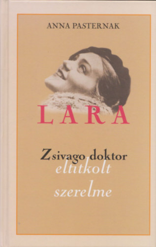 Anna Pasternak - Lara (Zsivago doktor eltitkolt szerelme)