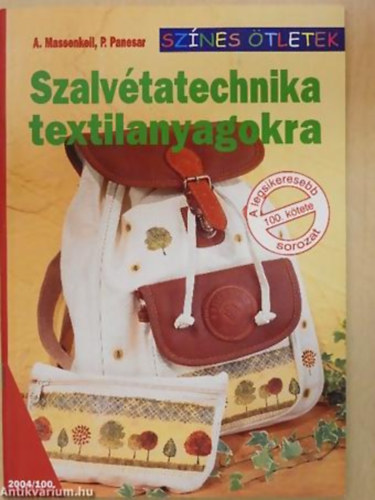 A.-Panesar, P. Massenkell - Szalvtatechnika textilanyagokra (Sznes tletek 100.)