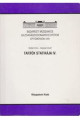 Bojtár Imre-Gáspár Zsolt - Tartók statikája IV.