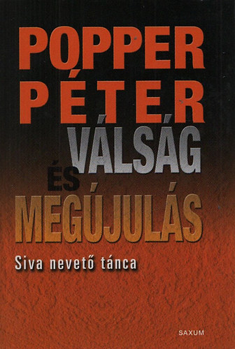 Popper Péter - Válság és megújulás - Kívül és belül (Siva bevető tánca)