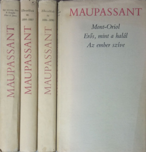 Guy de Maupassant - Egy asszony lete - A Szpfi - Pter s Jnos + Elbeszlsek III. 1884-1885 + Elbeszlsek IV. 1886-1890 + Mont-Oriol - Ers, mint a hall - Az ember szve (4 ktet)