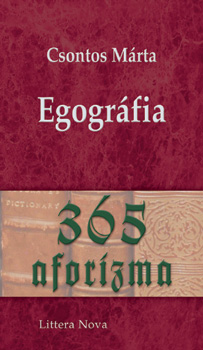 Csontos Mrta - Egogrfia - 365 aforizma