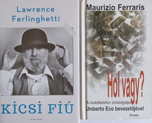 Maurizio Ferraris Lawrence Ferlinghetti - Kicsi fi + Hol vagy? - A mobiltelefon ontolgija (2 m)