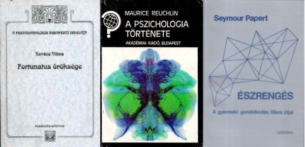 Maurice Reuchlin Kovcs Vilma - Fortunatus rksge + A pszicholgia trtnete + szrengs (A gyermeki gondolkods titkos tjai) ( 3 ktet )