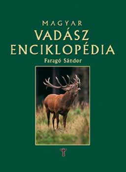 Farag� S�ndor - Magyar vad�sz enciklop�dia