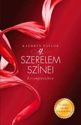 Kathryn Taylor - A szerelem sznei - Lecsupasztva