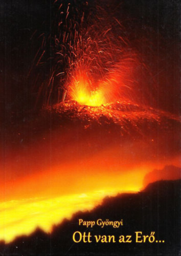 Papp Gy�ngyi - Ott van az er� (dedik�lt)