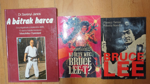 Masutatsu Oyama, Dr. Serényi János, Esztergomi László, Márton László-Plavecz Tamás - 3 könyv a keleti harcművészetekről: Bruce Lee, Ki ölte meg Bruce Lee-t?, A bátrak harca