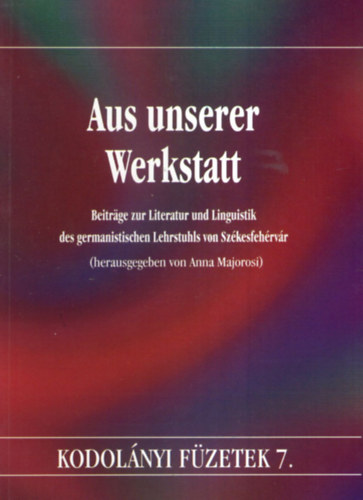 Kodolányi János - Aus unserer werkstatt. (Kodolányi füzetek 7.)