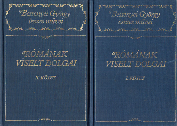 Bessenyei Gy�rgy - R�m�nak viselt dolgai I-II. (Bessenyei Gy�rgy �sszes m�vei)
