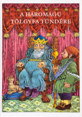 A háromágú tölgyfa tündére - A legszebb magyar népmesék