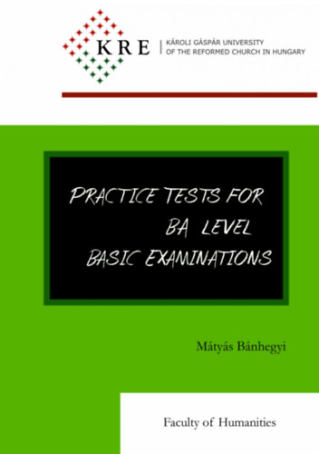 Bánhegyi Mátyás - Practice Tests for BA level Basic Examinations