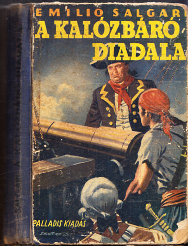 Emilio Salgari - A kalzbr diadala (I. kiads)