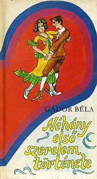 G�bor B�la - N�h�ny els� szerelem t�rt�nete