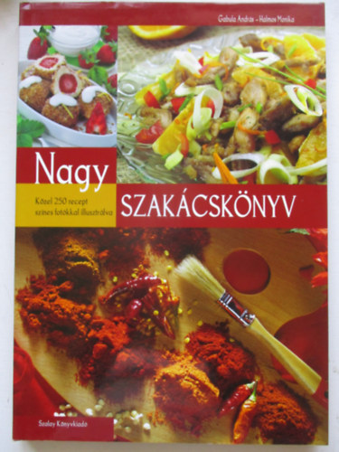 Gabula András- Halmos Mónika - Nagy Szakácskönyv (Gabula -Halmos)