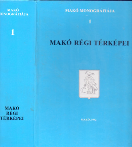 Tth Ferenc  (szerk.) - Mak rgi trkpei (Mak monogrfija 1.)