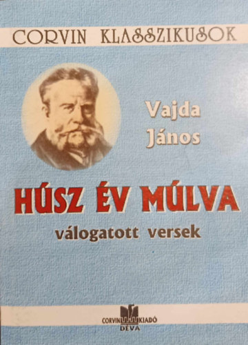 Vajda János - Húsz év múlva válogatott versek - Corvin Klasszikusok