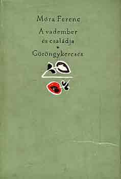 M�ra Ferenc - A vadember �s csal�dja-G�r�ngykeres�s �s m�s cs�ndes t�rt�netek