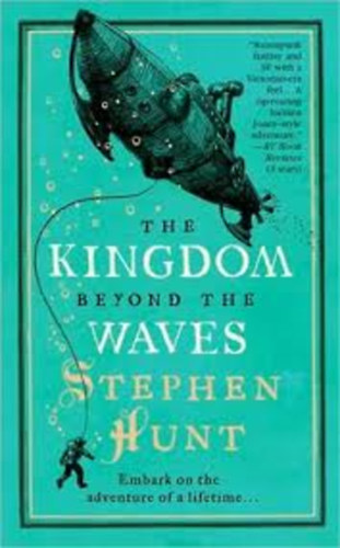 Stephen Hunt - The Kingdom Beyond the Waves