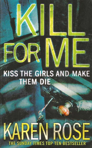 Karen Rose - Kill for Me