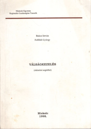 Felfldi Gyrgy Bakos Istvn - Vlsgkezels ( oktatsi segdlet Miskolci Egyetem 1998. )